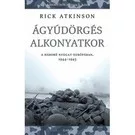   Ágyúdörgés alkonyatkor - A háború Nyugat-Európában, 1944-1945