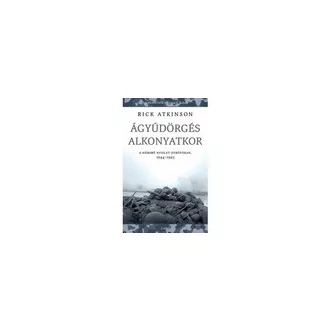   Ágyúdörgés alkonyatkor - A háború Nyugat-Európában, 1944-1945