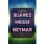 Suárez, Messi, Neymar - Szemtől szemben az FC Barcelona megállíthatatlan csatáraival