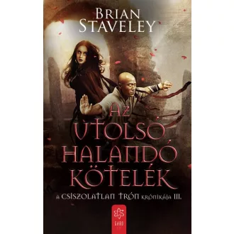   Az utolsó halandó kötelék - A Csiszolatlan Trón krónikája III.