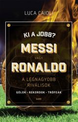 Ki a jobb? Messi vagy Ronaldo