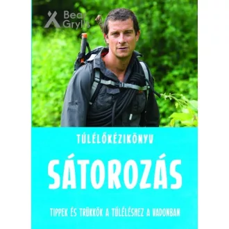 Túlélőkézikönyv - Sátorozás