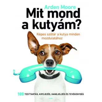   Mit mond a kutyám? - Képes szótár a kutya minden mozdulatához