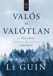 Valahol a Földön - Valós és valótlan I.