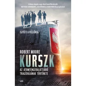   Kurszk - Az atomtengeralattjáró tragédiájának története