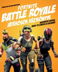  Független és nem hivatalos Fortnite Battle Royale játékosok kézikönyve