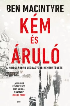 Kém és áruló - A hidegháború legnagyobb kémtörténete