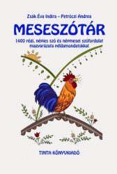   Meseszótár - 1400 régi, népies szó és népmesei szófordulat magyarázata példamondatokkal