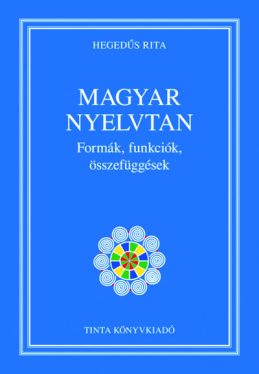Magyar nyelvtan - Formák, funkciók, összefüggések