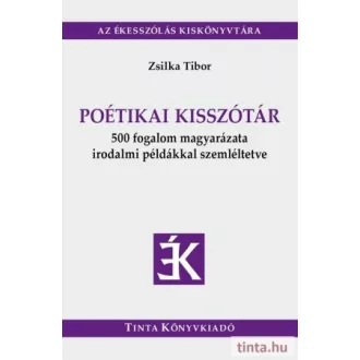   Poétikai kisszótár - 500 fogalom magyarázata irodalmi példákkal szemléltetve