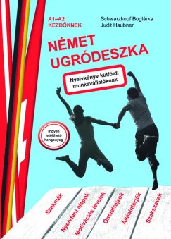 Judit Haubner - Schwarzkopf Boglárka - Német ugródeszka - Nyelvkönyv külföldi munkavállalóknak