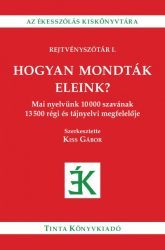 Hogyan mondták eleink?