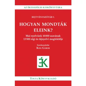 Hogyan mondták eleink?