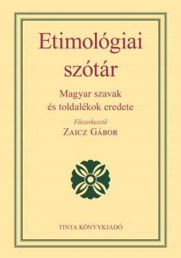 Etimológiai szótár - Magyar szavak és toldalékok eredete