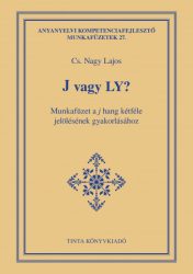  J vagy Ly? - Munkafüzet a j hang kétféle jelölésének gyakorlásához