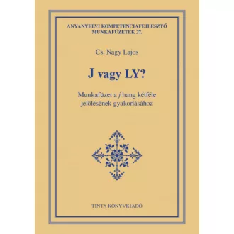   J vagy Ly? - Munkafüzet a j hang kétféle jelölésének gyakorlásához