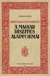 Mintagyűjtemény - A magyar díszítés alapformái