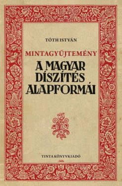 Mintagyűjtemény - A magyar díszítés alapformái