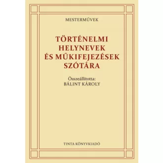 Történelmi helynevek és műkifejezések szótára