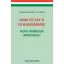How to say it in Hungarian? - Hogy mondjuk magyarul?
