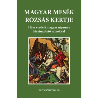 Magyar mesék rózsás kertje