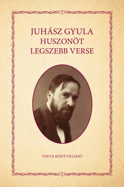 Juhász Gyula huszonöt legszebb verse