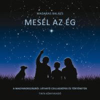 Madaras Balázs - Mesél az ég