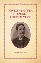 Reviczky Gyula - Reviczky Gyula huszonöt legszebb verse