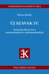 Minya Károly - Új szavak IV.