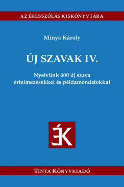 Minya Károly - Új szavak IV.
