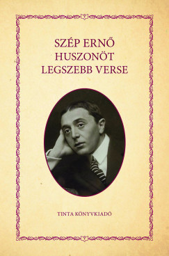 Szép Ernő - Szép Ernő huszonöt legszebb verse