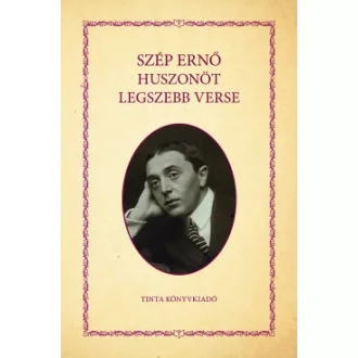 Szép Ernő - Szép Ernő huszonöt legszebb verse
