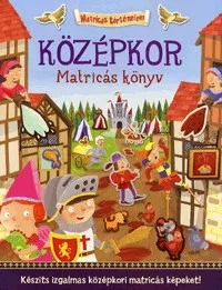 Középkor - Matricás könyv