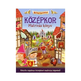 Középkor - Matricás könyv