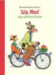 Szia, Misu! - Négy nyúlfarknyi történet