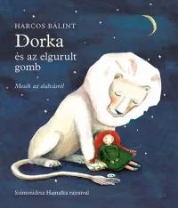 Dorka és az elgurult gomb - Mesék az elalvásról