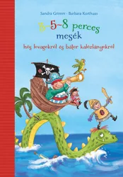   3-5-8 perces mesék hős lovagokról és bátor kalózlányokról