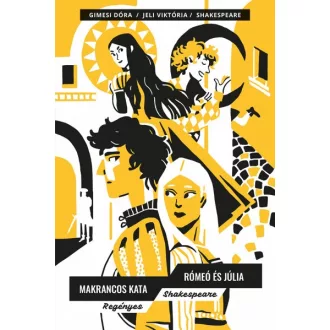 Makrancos Kata; Rómeó és Júlia - Regényes Shakespeare