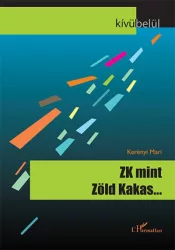 ZK, mint Zöld Kakas...