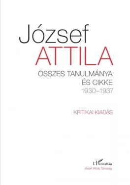 József Attila összes tanulmánya és cikke 1930-1937 I-II. kötet