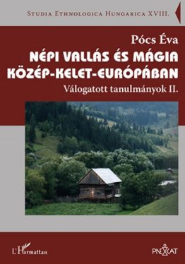 Népi vallás és mágia Közép-Kelet-Európában - Válogatott tanulmányok II.