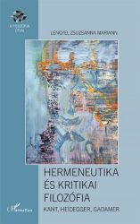   Hermeneutika és kritikai filozófia - Kant, Heidegger, Gadamer