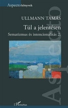 Túl a jelentésen - Sematizmus és intencionalitás 2.