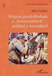   Hogyan gondolkodnak a "bennszülöttek"... például a turistákról