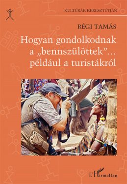 Hogyan gondolkodnak a "bennszülöttek"... például a turistákról