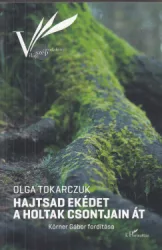 Hajtsad ekédet a holtak csontjain át