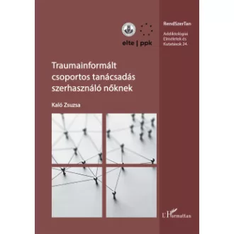   Traumainformált csoportos tanácsadás szerhasználó nőknek