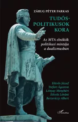   Tudós-politikusok kora - Az MTA elnökök politikusi mintája a dualizmusban