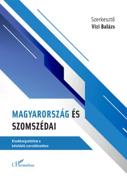 Magyarország és szomszédai - Kisebbségvédelem a kétoldalú szerződésekben