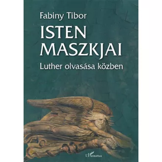 Isten maszkjai - Luther olvasása közben